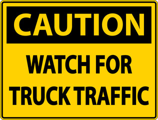 Fototapeta premium Caution Watch For Truck Traffic Sign On White Background