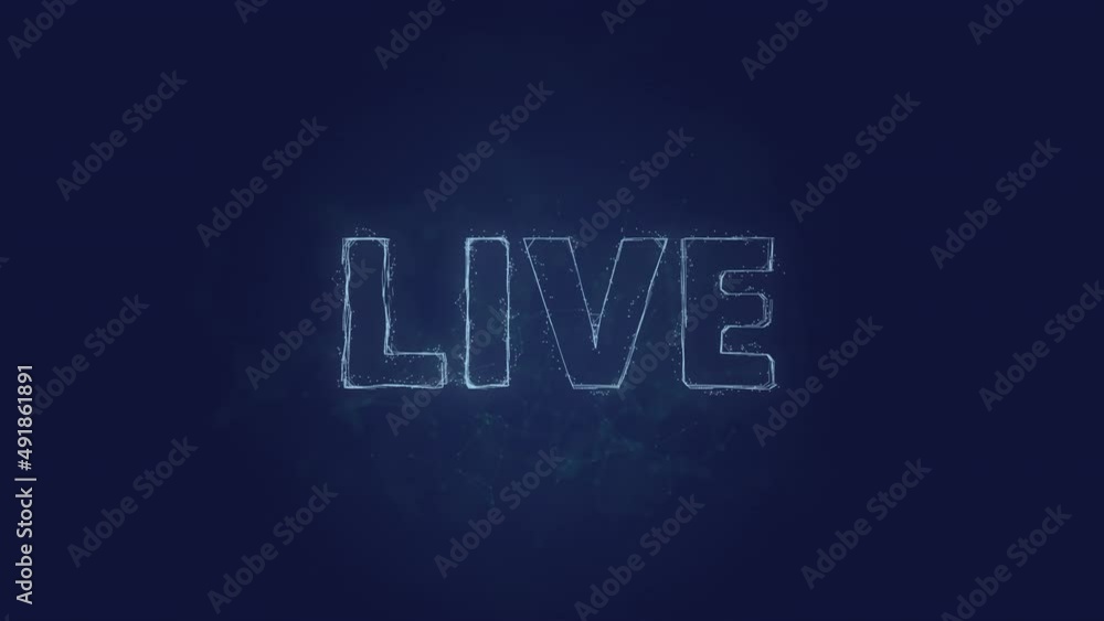 Fototapete Live text. Plexus with text live. Plexus. 4K video