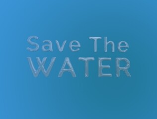 save the water 3D Text Illustration Image