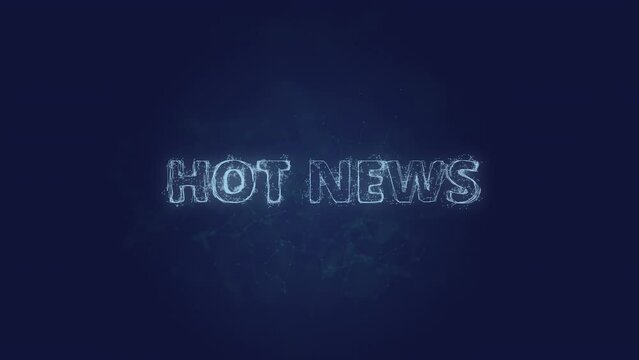 Hot news text. Plexus with text hot news. Plexus. 4K video