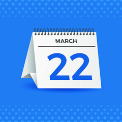 White calendar on blue background. March 22th. Vector. 3D illustration.