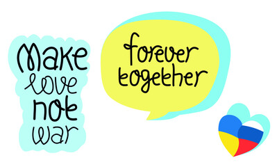 Collection of hand drawn lettering about Russia and Ukraine. Military conflict. Text Make Love Not War, Forever Together. No war, vector icon. Russian national colors. Ukrainian national colors.
