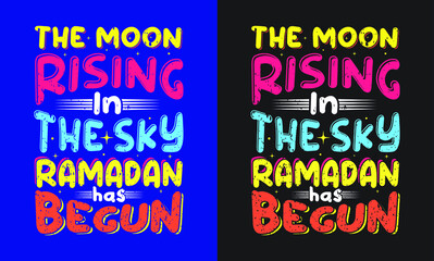 Romadan t shirt design. Islamic typography design.
"The moon rising in the sky, Ramadan has begun" eid special design