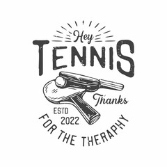 american vintage illustration hey tennis thanks for the theraphy for t shirt design
