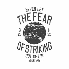 american vintage illustration never let the fear of striking out get in your way for t shirt design