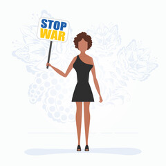 A girl in full growth holds a banner with the inscription Stop the war. Cartoon style.