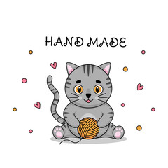 Cute gray cat plays with a ball of thread and the inscription "hand made" on a white background. Vector illustration.