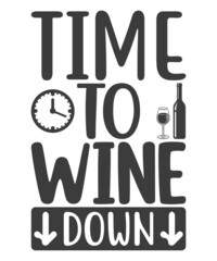i time to wine down t shirt design.