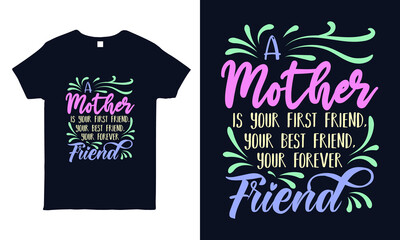 Hand lettering quote about mother for t shirt, mug, sticker, bag print. Mothers day gift shirt design.