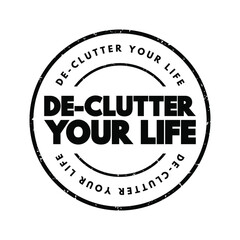 De-Clutter Your Life text stamp, concept background