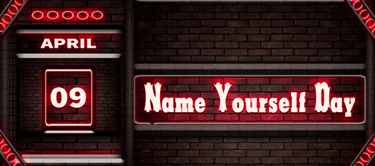 09 April, Name Yourself Day, Neon Text Effect on bricks Background