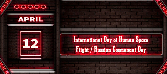 12 April, International Day of Human Space Flight Russian Cosmonaut Day, Neon Text Effect on bricks Background