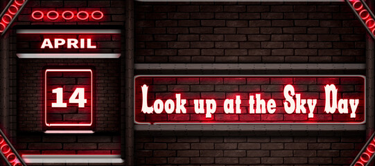 14 April, Look up at the Sky Day, Neon Text Effect on bricks Background