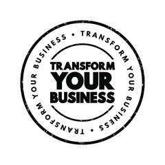 Fototapeta premium Transform Your Business text stamp, concept background