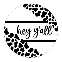 Hey Y'all Door Hanger SVG - Cow Print
