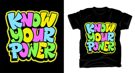 Know your power hand drawn typography t shirt design