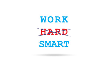 Concept of working smart not hard