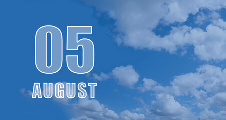 Fototapeta premium august 05. 05-th day of the month, calendar date.White numbers against a blue sky with clouds. Copy space, Summer month, day of the year concept