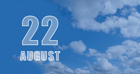 august 22. 22-th day of the month, calendar date.White numbers against a blue sky with clouds. Copy space, Summer month, day of the year concept
