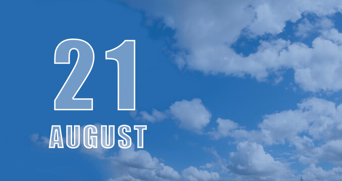 august 21. 21-th day of the month, calendar date.White numbers against a blue sky with clouds. Copy space, Summer month, day of the year concept