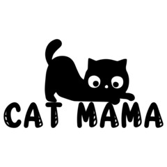 Cat mama quote. Cute kitten. Vector stock illustration. 