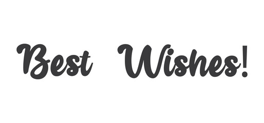 BEST WISHES hand lettering, vector illustration. Positive calligraphy message.