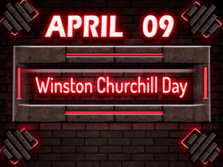 09 April, Winston Churchill Day, Neon Text Effect on bricks Background