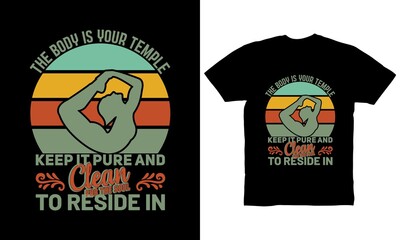 The body is your temple. Keep it pure and clean for the soul to reside in t-shirt design