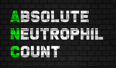 Absolute Neutrophil count(ANC) concept,healthcare abbreviations on black wall