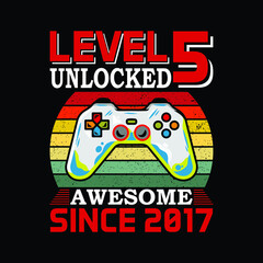 level 5 unlocked awesome since 2017