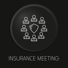 Insurance meeting minimal vector line icon on 3D button isolated on black background. Premium Vector.