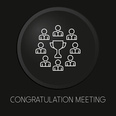   Congratulation meeting  minimal vector line icon on 3D button isolated on black background. Premium Vector.