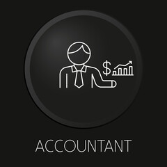  Accountant  minimal vector line icon on 3D button isolated on black background. Premium Vector.