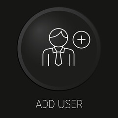  Add user minimal vector line icon on 3D button isolated on black background. Premium Vector.