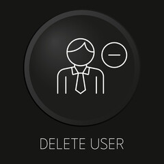   Delete user minimal vector line icon on 3D button isolated on black background. Premium Vector.