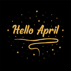 Gold Text Hello April Vector Illustration With Gold Stars . Lettering Hello April . Beautiful Greeting Card	
