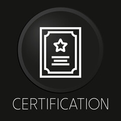 Certification award minimal vector line icon on 3D button isolated on black background. Premium Vector.