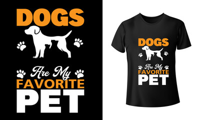 Dogs Are My Favorite Pet T-Shirt Design, Unique, And Colorful Pets T-Shirt Design.