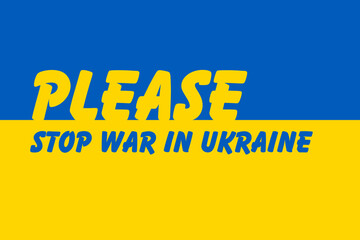 Stop the war in Ukraine, vector drawing on the Ukrainian flag