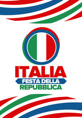 Fototapeta premium Italia. Festa della Repubblica. Text in italian: Italian Republic Day. Happy national holiday. Celebrated annually on June 2 in Italy. Italy flag. Patriotic design. Vector illustration
