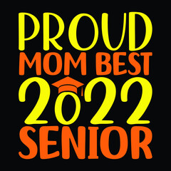 Proud mom best 2022 senior, Mother's day SVG t-shirt design