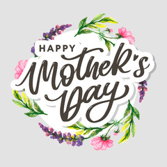 Happy Mothers Day lettering. Handmade calligraphy vector illustration. Mother's day card with flowers