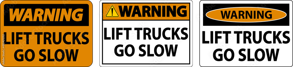 Wall mural warning lift trucks go slow sign on white background