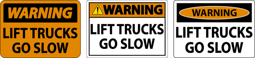 Warning Lift Trucks Go Slow Sign On White Background