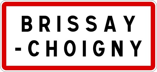 Panneau entrée ville agglomération Brissay-Choigny / Town entrance sign Brissay-Choigny
