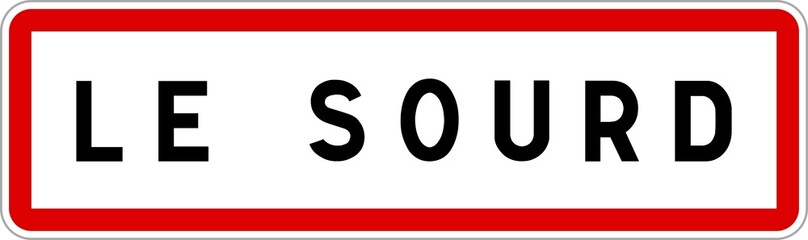 Panneau entrée ville agglomération Le Sourd / Town entrance sign Le Sourd