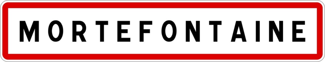 Panneau entrée ville agglomération Mortefontaine / Town entrance sign Mortefontaine