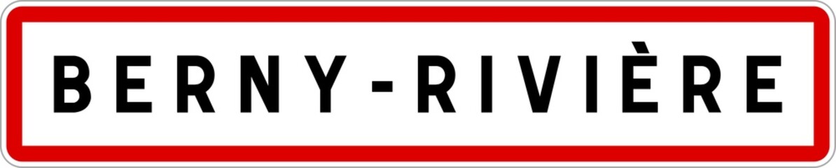 Obraz premium Panneau entrée ville agglomération Berny-Rivière / Town entrance sign Berny-Rivière