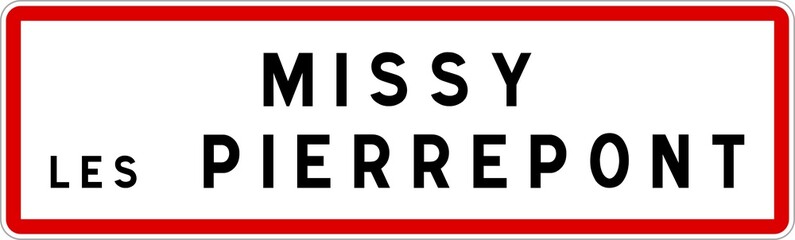 Panneau entrée ville agglomération Missy-lès-Pierrepont / Town entrance sign Missy-lès-Pierrepont