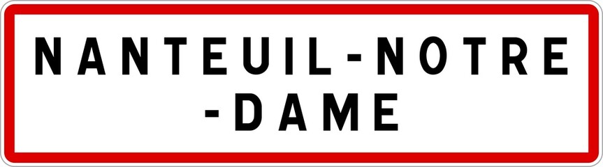 Panneau entrée ville agglomération Nanteuil-Notre-Dame / Town entrance sign Nanteuil-Notre-Dame